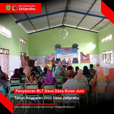 PENYALURAN BLT DANA DESA BULAN JUNI TAHUN 2022 DESA JATIPRAHU